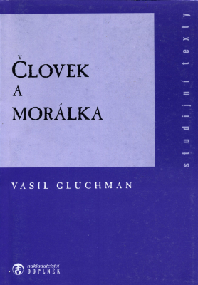 Človek a morálka - Vasil Gluchman - Kliknutím na obrázek zavřete